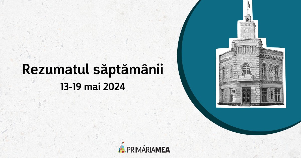 Rezumatul săptămânii: 13-19 mai 2024 Image